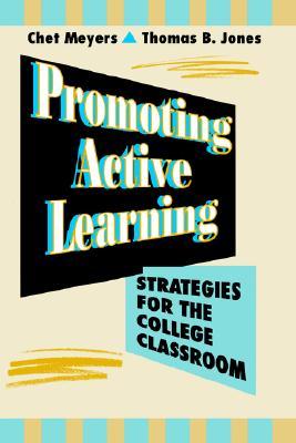 Promoting Active Learning: Strategies for the College Classroom (Jossey-Bass Higher and Adult Education Series)