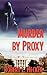 "MURDER BY PROXY" EPPIE Award Winner Thriller/Adventure