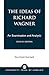The Ideas of Richard Wagner: An Examination and Analysis