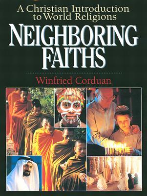 Neighboring Faiths: A Christian Introduction to World Religions (Hardcover)