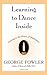 Learning To Dance Inside: Getting to the Heart of Meditation (Harvest Book)