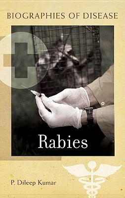 Rabies (Biographies of Disease)