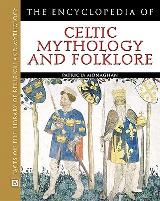 The Encyclopedia of Celtic Mythology and Folklore (Hardcover)