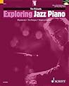 Exploring Jazz Piano - Volume 1 (Schott Pop Styles) Exploring Jazz Piano - Volume 1 (Schott Pop Styles)