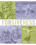 Growing Together in Forgiveness: Read-Aloud Stories for Families Book Series