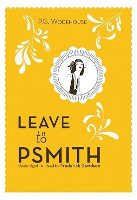 Leave It to Psmith: Frantic fun at Blandings Castle