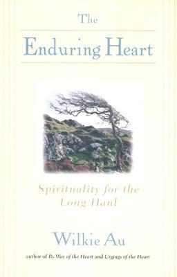 The Enduring Heart: Spirituality for the Long Haul (Hardcover)