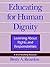 Educating for Human Dignity: Learning About Rights and Responsibilities (Pennsylvania Studies in Human Rights)