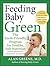 Feeding Baby Green: The Ear...