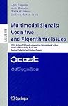 Multimodal Signals: Cognitive and Algorithmic Issues: COST Action 2102 and euCognition International School Vietri sul Mare, Italy, April 21-26, 2008, ... (Lecture Notes in Computer Science, 5398)