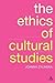 The Ethics of Cultural Studies