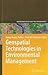Geospatial Technologies in Environmental Management (Geotechnologies and the Environment, 3)