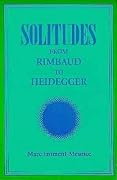 Solitudes: From Rimbaud to Heidegger