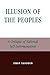 Illusion of the Peoples: A Critique of National Self-Determination (Lexington Studies in Social, Legal, and Political Philosophy)
