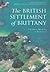 The British Settlement of Brittany: The First Bretons in Armorica