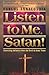 Listen To Me Satan: Exercising Authority Over the Devil in Jesus' Name