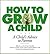 How to Grow a Child: A Child's Advice to Parents