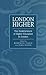 London Higher: The Establishment of Higher Education in London