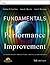Fundamentals of Performance Improvement: Optimizing Results through People, Process, and Organizations