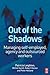 Out of the Shadows: Managin...
