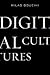 Digital Cultures