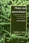 Plants and Microclimate: A Quantitative Approach to Environmental Plant Physiology Plants and Microclimate: A Quantitative Approach to Environmental Plant Physiology