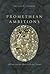 Promethean Ambitions: Alche...