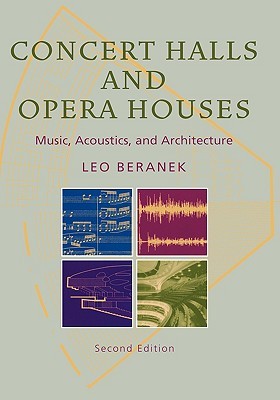 Concert Halls and Opera Houses: Music, Acoustics, and Architecture (Hardcover)