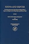 Regna and Gentes: The Relationship between Late Antique and Early Medieval Peoples and Kingdoms in the Transformation of the Roman World