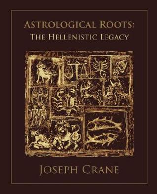 Astrological Roots: The Hellenistic Legacy (Paperback)