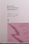 Feminism/ Postmodernism/ Development (Routledge International Studies of Women and Place)