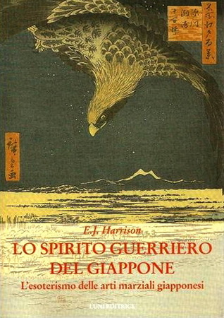 Lo spirito guerriero del Giappone. L'esoterismo delle arti marziali giapponesi