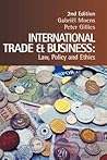International Trade and Business: Law, Policy and Ethics