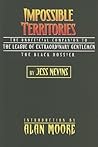 Impossible Territories: An Unofficial Companion to The League of Extraordinary Gentlemen Impossible Territories: An Unofficial Companion to The League of Extraordinary Gentlemen