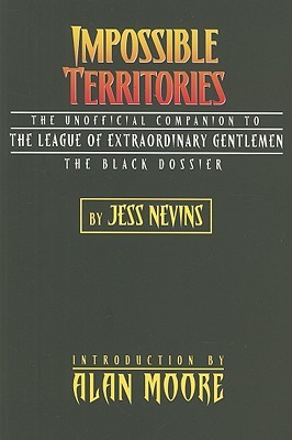 Impossible Territories: An Unofficial Companion to The League of Extraordinary Gentlemen (Paperback)