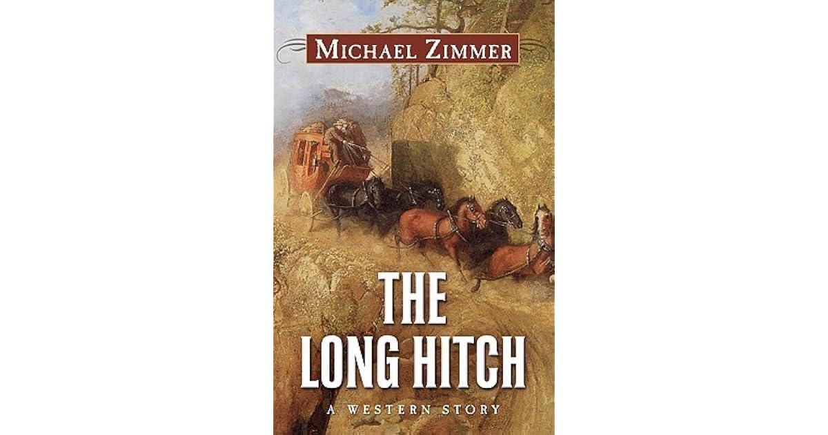 The Long Hitch A Western Story by Michael Zimmer