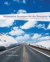 Information Assurance for the Enterprise: A Roadmap to Information Security