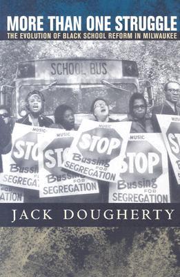 More Than One Struggle: The Evolution of Black School Reform in Milwaukee (Paperback)