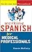 Working Spanish for Medical Professionals (English and Spanish Edition)