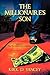 The Millionaire's Son: Author Of: When the Pathway Cries in Darkness