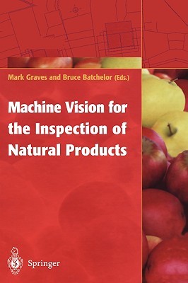 Machine Vision for the Inspection of Natural Products (Hardcover)