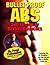 Bullet-Proof Abs: 2nd Edition of Beyond Crunches