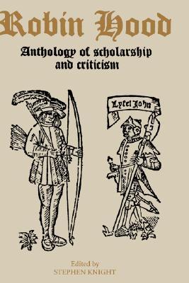 Robin Hood: An Anthology of Scholarship and Criticism (Hardcover)