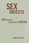 Sex Objects by Jennifer Doyle