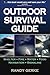 Outdoor Survival Guide by Randy Gerke