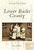 Lower Bucks County (PA) (Postcard History Series)
