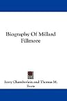 Biography Of Millard Fillmore Biography Of Millard Fillmore