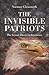 The Invisible Patriots: The Second American Revolution