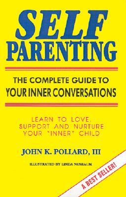 Self-Parenting: The Complete Guide to Your Inner Conversations (Paperback)
