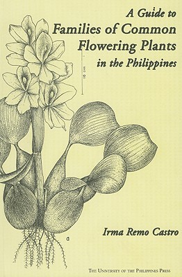 A Guide to Families of Common Flowering Plants in the Philippines (Paperback)